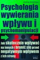 Psychologia wywierania wpływu i psychomanipulacji
